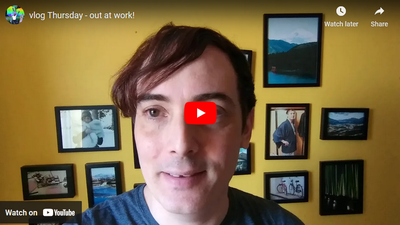 Vlog Thursday - out at work!